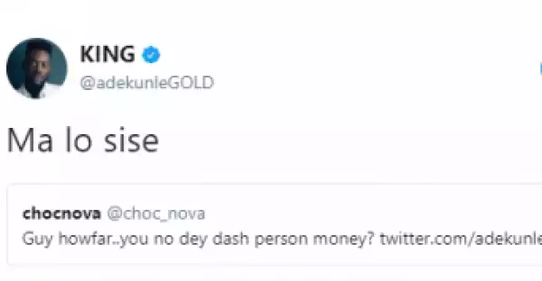 " Guy How Far You No Dey Dash Person Money? ": Adekunle Gold Replies Fan